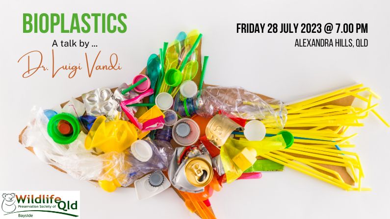 Wildlife Queensland Bayside Branch presents: Bioplastics and their role in our environment